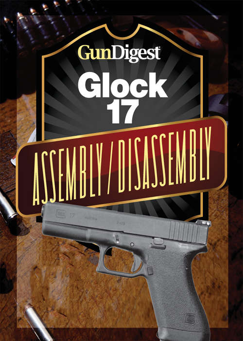 Book cover of Gun Digest Glock Assembly/Disassembly Instructions