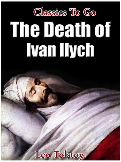 The Death of Ivan Ilych: English-russian Parallel Text Edition (Classics To Go)