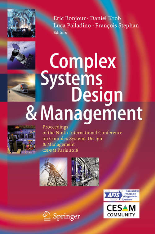 Complex Systems Design & Management: Proceedings of the Ninth International Conference on Complex Systems Design & Management, CSD&M Paris 2018