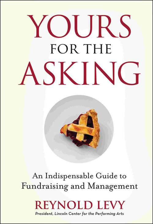 Book cover of Yours for the Asking: An Indispensable Guide to Fundraising and Management