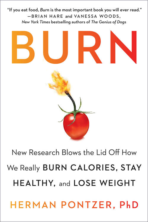 Book cover of Burn: New Research Blows the Lid Off How We Really Burn Calories, Lose Weight, and Stay Healthy