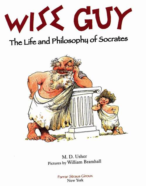 Book cover of Wise Guy The Life and Philosophy of Socrates: The Life And Philosophy Of Socrates