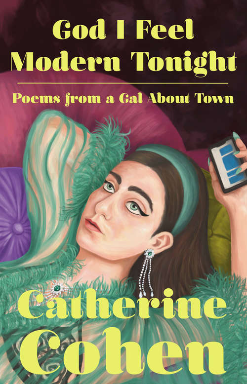 Book cover of God I Feel Modern Tonight: Poems from a Gal About Town