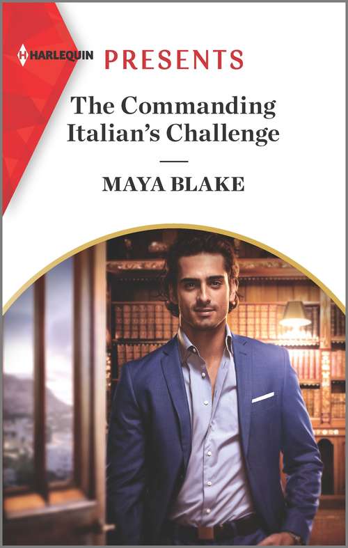 The Commanding Italian's Challenge: The Commanding Italian's Challenge / The Secrets She Must Tell (Mills And Boon Modern Ser.)