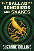 Book cover of The Ballad of Songbirds and Snakes (Hunger Games)