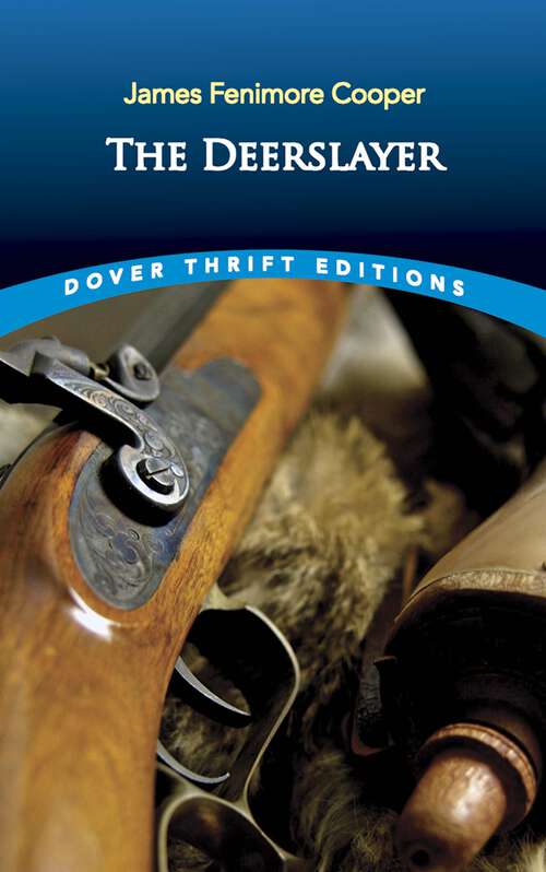 The Deerslayer: Or, The First War-path. A Tale... (Dover Thrift Editions)