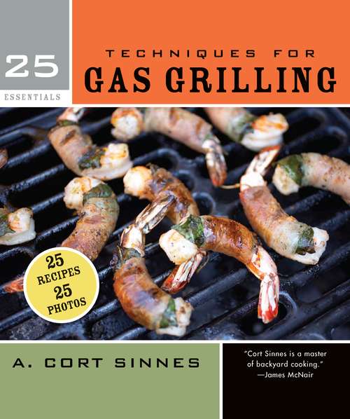 Book cover of 25 Essentials: Techniques for Gas Grilling