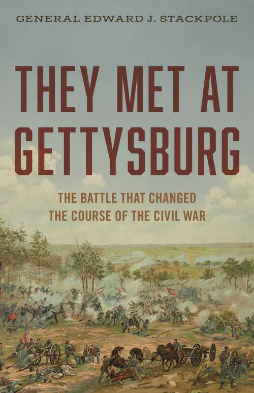 Book cover of They Met at Gettysburg: The Battle That Changed the Course of the Civil War