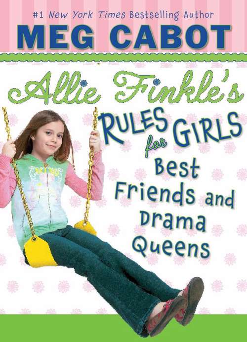 Book cover of Best Friends and Drama Queens  (Allie Finkle's Rules for Girls #3)