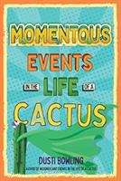 Book cover of Momentous Events in the Life of a Cactus (Life Of A Cactus #2)