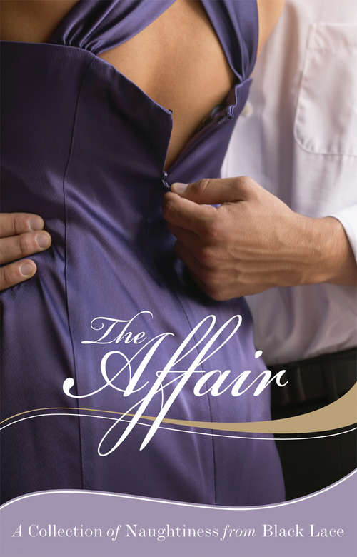 Book cover of The Affair: A Collection of Naughtiness from Black Lace