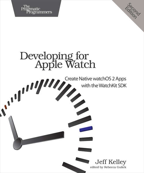 Book cover of Developing for Apple Watch: Create Native watchOS Apps with the WatchKit SDK