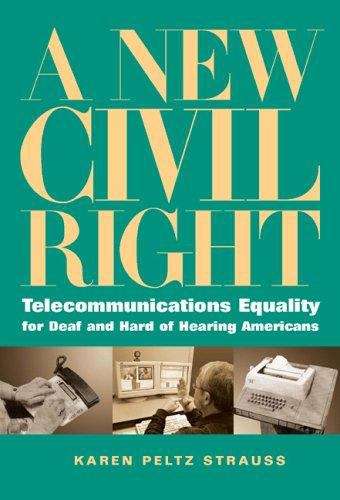 Book cover of A New Civil Right: Telecommunications Equality for Deaf and Hard of Hearing Americans