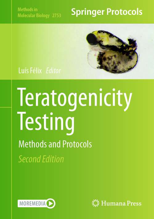 Book cover of Teratogenicity Testing: Methods and Protocols (2nd ed. 2024) (Methods in Molecular Biology #2753)