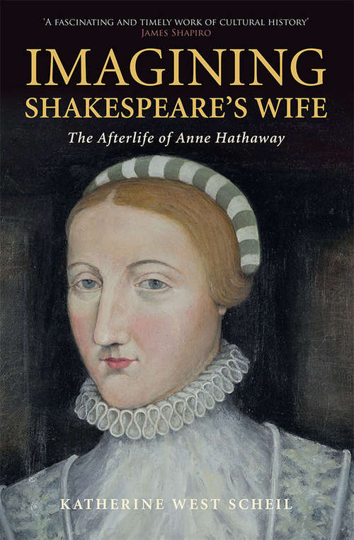 Book cover of Imagining Shakespeare's Wife: The Afterlife of Anne Hathaway