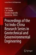 Proceedings of the 1st Indo-China Research Series in Geotechnical and Geoenvironmental Engineering (Lecture Notes in Civil Engineering #123)