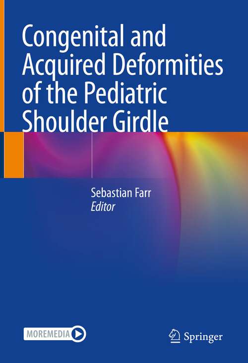 Book cover of Congenital and Acquired Deformities of the Pediatric Shoulder Girdle (1st ed. 2022)
