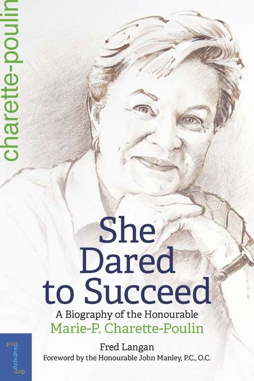 Book cover of She Dared to Succeed: A Biography of the Honourable Marie-P. Charette-Poulin (Biography and memoirs)