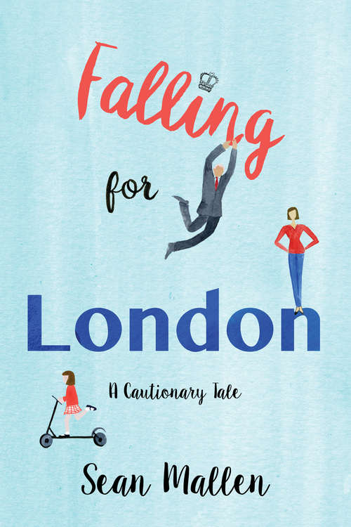 Book cover of Falling for London: A Cautionary Tale