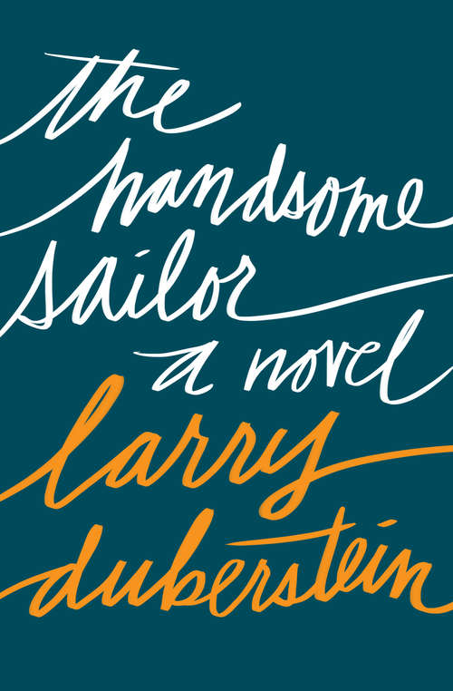 Book cover of The Handsome Sailor: A Novel (Basic Ser.)