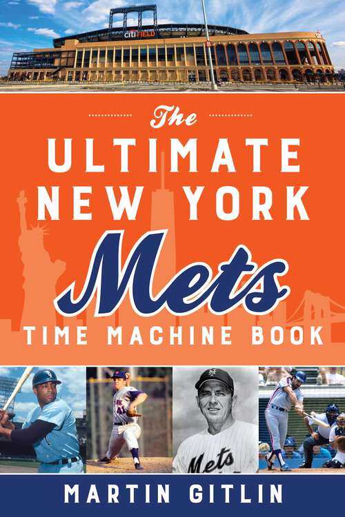 Book cover of The Ultimate New York Mets Time Machine Book