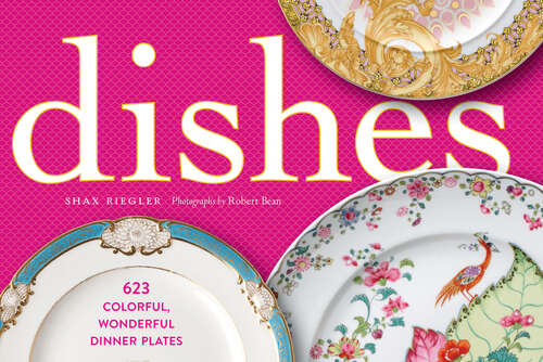 Book cover of Dishes: 623 Colourful, Wonderful Dinner Plates