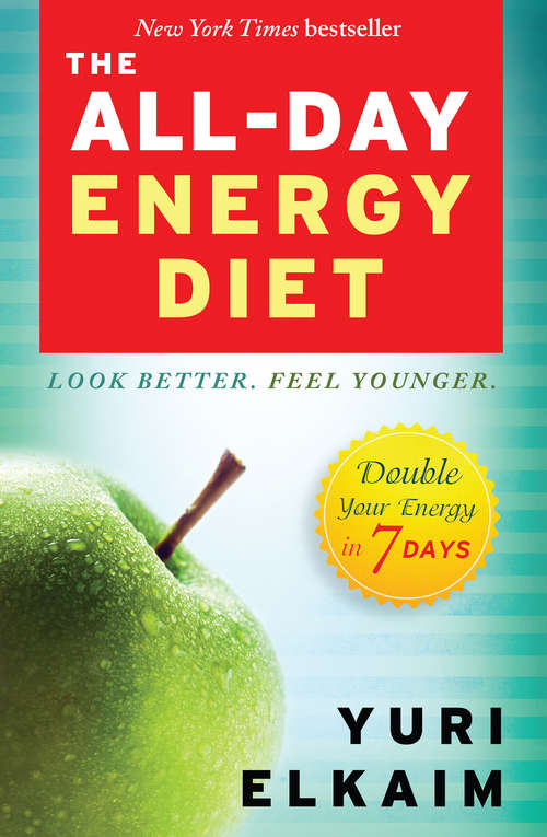 Book cover of The All-Day Energy Diet: Double Your Energy In 7 Days