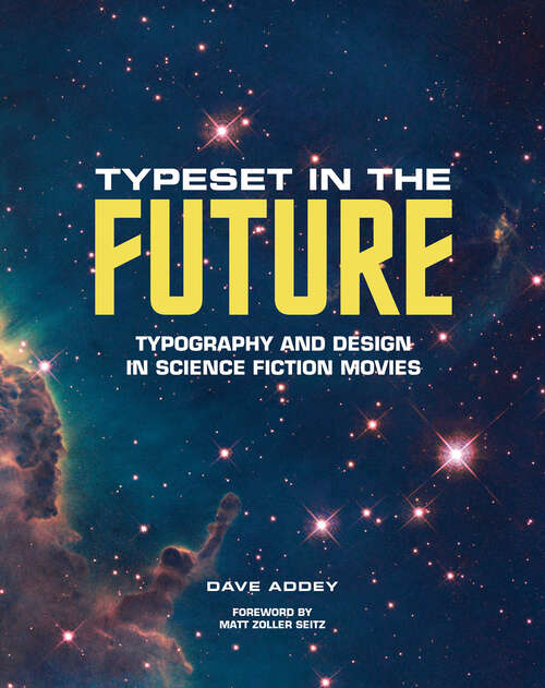 Book cover of Typeset in the Future: Typography and Design in Science Fiction Movies