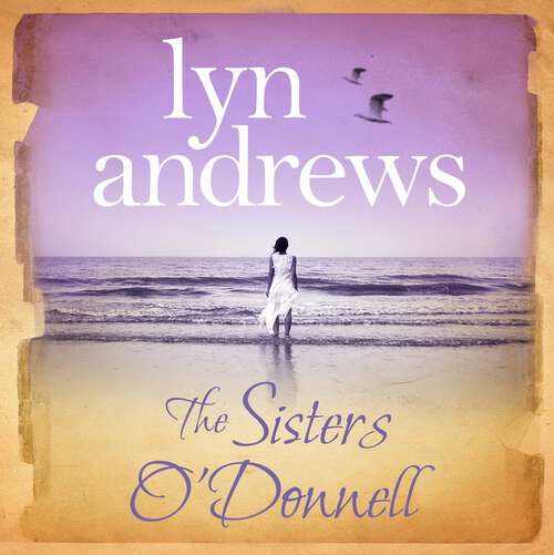 Book cover of The Sisters O'Donnell: A moving saga of the power of family ties