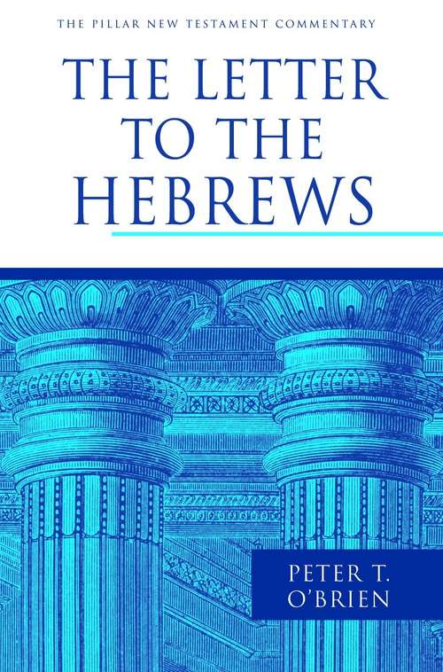 Book cover of The Letter to the Hebrews (The Pillar New Testament Commentary (PNTC))