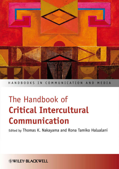 The Handbook of Critical Intercultural Communication (Handbooks in Communication and Media #19)