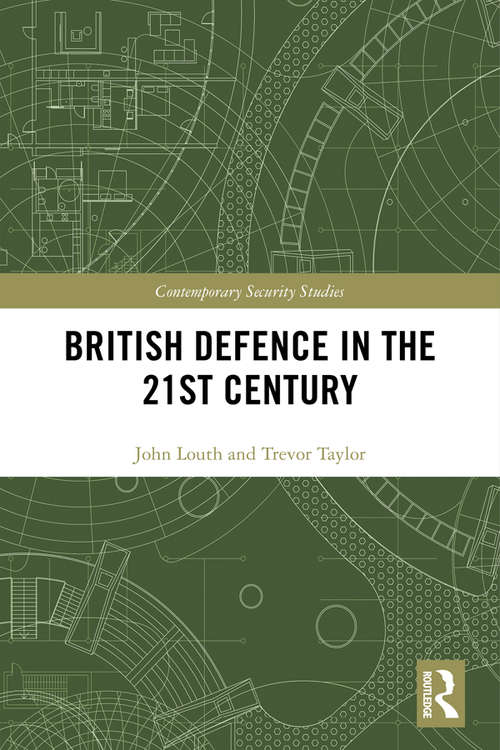 British Defence in the 21st Century (Contemporary Security Studies)