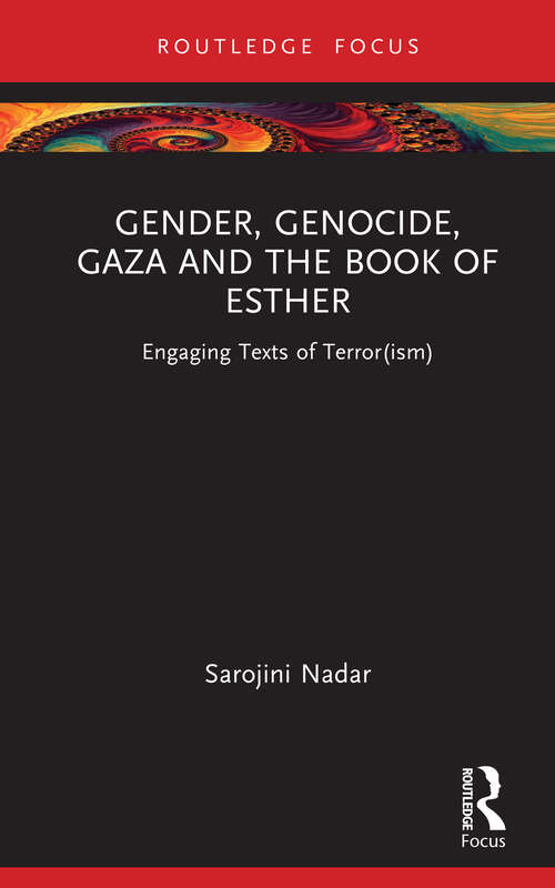 Book cover of Gender, Genocide, Gaza and the Book of Esther: Engaging Texts of Terror(ism) (1) (Rape Culture, Religion and the Bible)