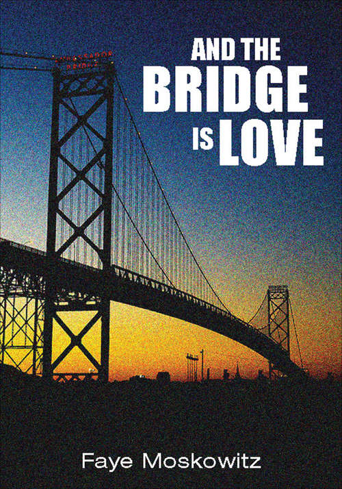 Book cover of And the Bridge Is Love