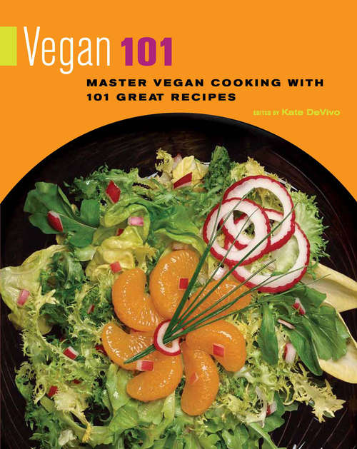 Book cover of Vegan 101: Master Vegan Cooking with 101 Great Recipes (101 Recipes)