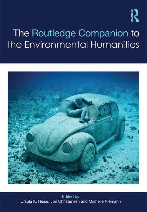 The Routledge Companion to the Environmental Humanities (Routledge Literature Companions)