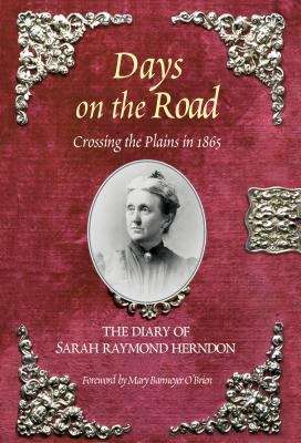 Book cover of Days on the Road: The Diary of Sarah Raymond Herndon