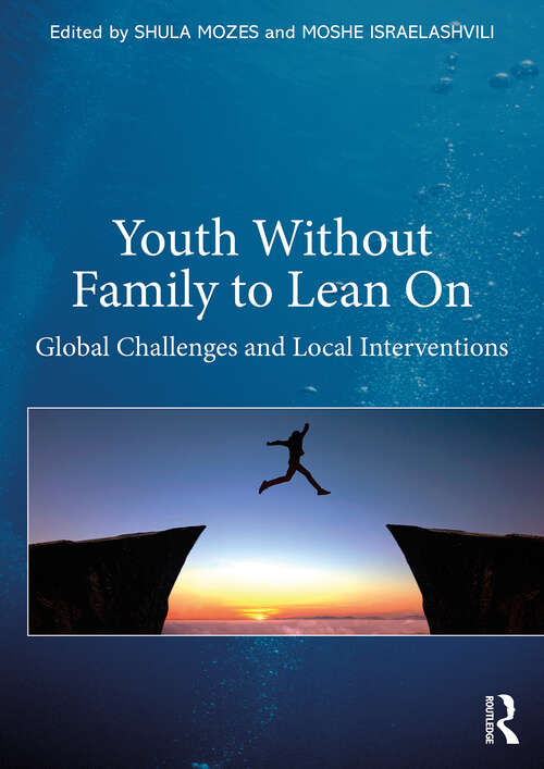 Book cover of Youth Without Family to Lean On: Global Challenges and Local Interventions
