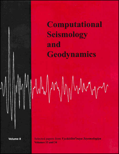Selected Papers From Volumes 33 and 34 of Vychislitel'naya Seysmologiya (Computational Seismology and Geodynamics #8)
