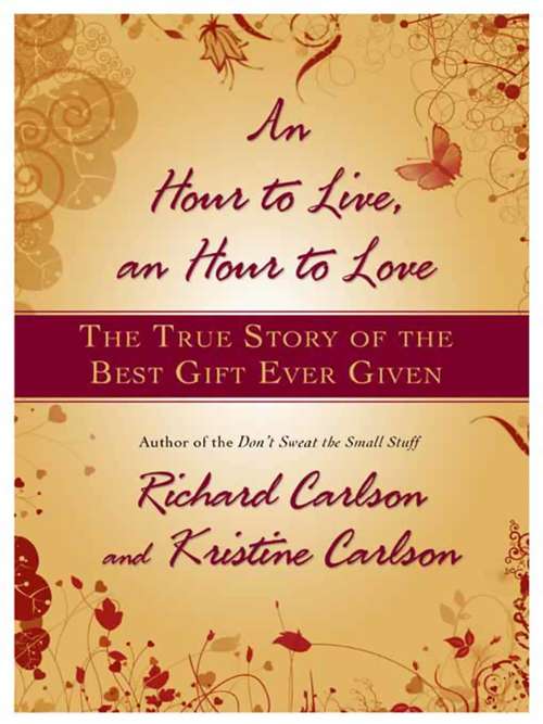 Book cover of An Hour to Live, an Hour to Love: The True Story of the Best Gift Ever Given