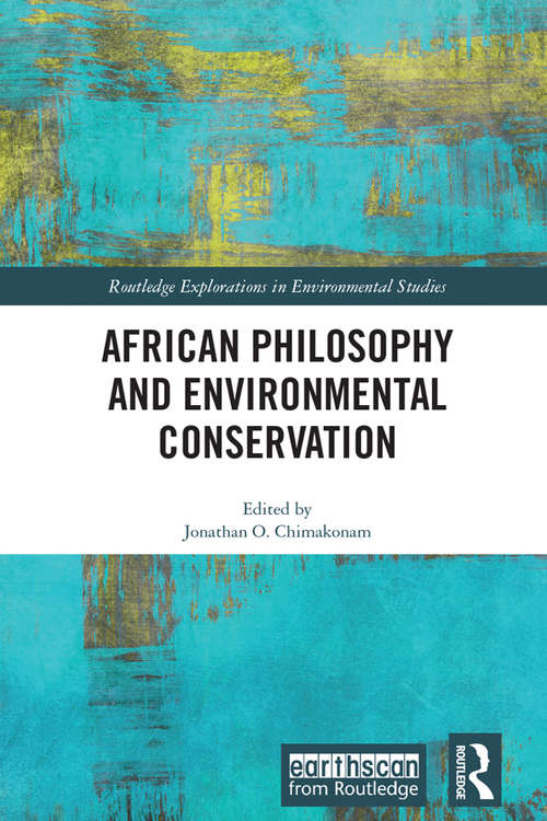 Book cover of African Philosophy and Environmental Conservation (Routledge Explorations in Environmental Studies)