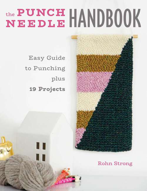 Book cover of The Punch Needle Handbook: Easy Guide to Punching plus 19 Projects