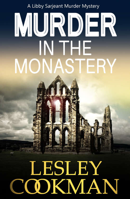 Book cover of Murder in the Monastery: A Libby Sarjeant Murder Mystery (A\libby Sarjeant Murder Mystery Ser. #11)