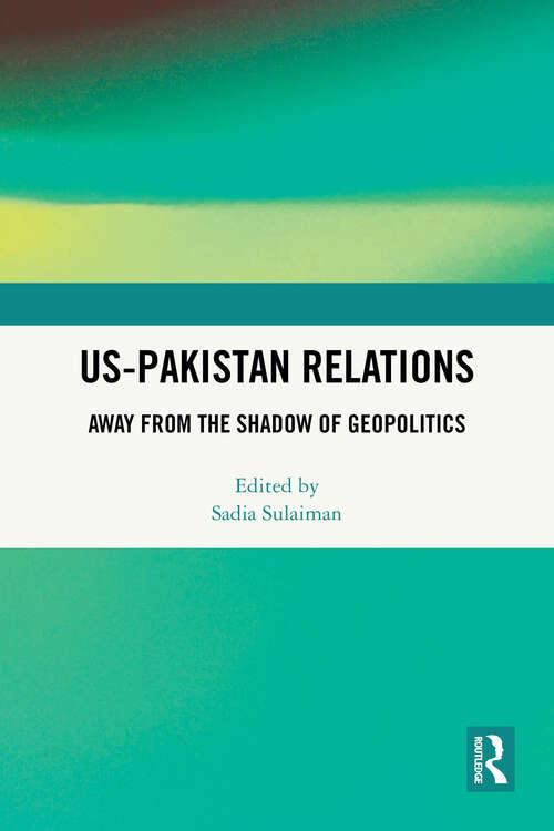 Book cover of US-Pakistan Relations: Away from the Shadow of Geopolitics (1)