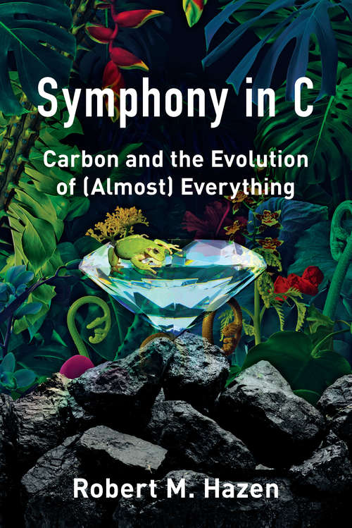 Symphony in C (Almost) Everything: Carbon And The Evolution Of (almost) Everything