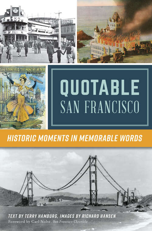 Book cover of Quotable San Francisco: Historic Moments in Memorable Words