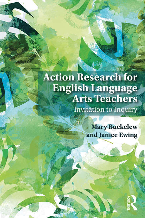 Book cover of Action Research for English Language Arts Teachers: Invitation to Inquiry