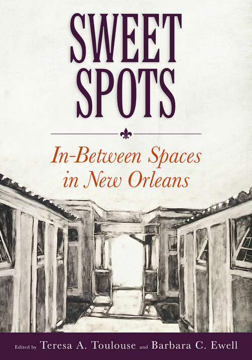 Book cover of Sweet Spots: In-Between Spaces in New Orleans (EPUB Single)