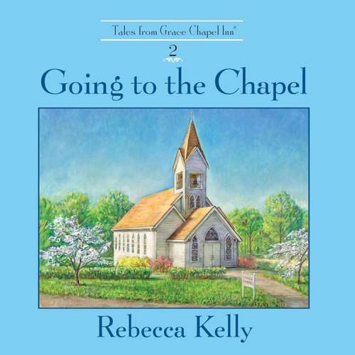 Book cover of Going to the Chapel (Tales from Grace Chapel Inn, #2)