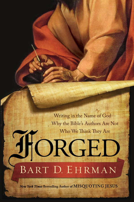 Book cover of Forged: Writing in the Name of God--Why the Bible's Authors Are Not Who We Think They Are